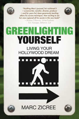 Greenlighting Yourself: Living Your Hollywood Dream Paperback Silman-James Press