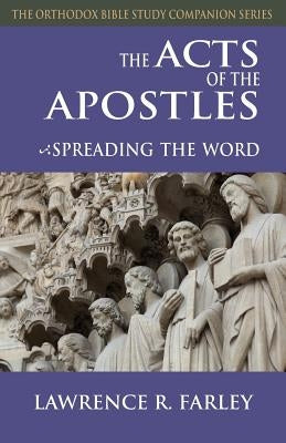 The Acts of the Apostles: Spreading the Word Paperback Ancient Faith Publishing