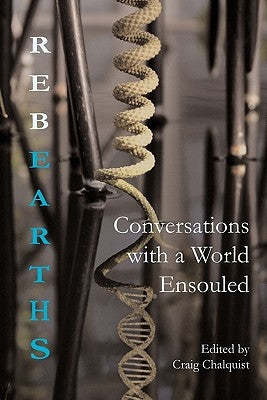 Rebearths: Conversations with a World Ensouled Paperback World Soul