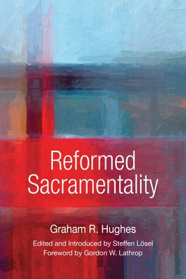 Reformed Sacramentality Paperback Liturgical Press