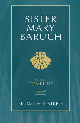 Sister Mary Baruch: Compline (Vol 4) Paperback Tan Books