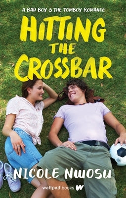 Hitting the Crossbar: A Bad Boy and the Tomboy Romance Paperback Wattpad Books