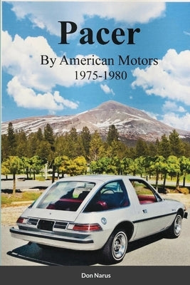 Pacer by American Motors 1975-1980 Paperback Lulu.com