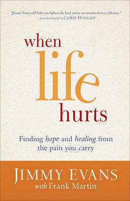 When Life Hurts: Finding Hope and Healing from the Pain You Carry Paperback Baker Books
