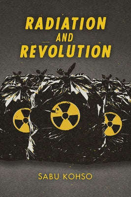 Radiation and Revolution Paperback Duke University Press
