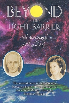 Beyond the Light Barrier: The Autobiography of Elizabeth Klarer by Klarer, Elizabeth