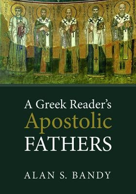 A Greek Reader's Apostolic Fathers Paperback Cascade Books
