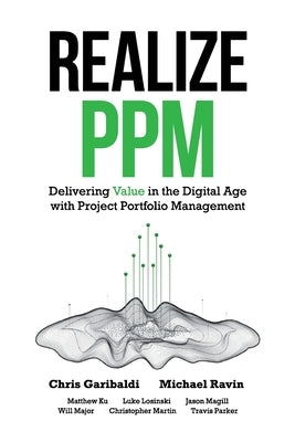 Realize PPM: Delivering Value in the Digital Age With Project Portfolio Management Paperback Lulu Publishing Services
