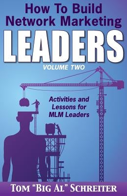 How To Build Network Marketing Leaders Volume Two: Activities and Lessons for MLM Leaders Paperback Fortune Network Publishing Inc