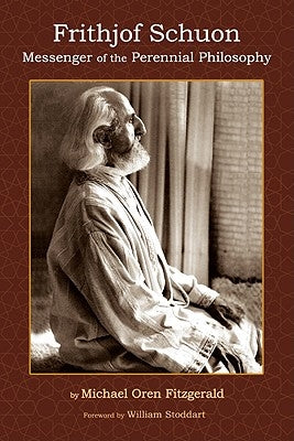 Frithjof Schuon: Messenger of the Perennial Philosophy Paperback World Wisdom Books