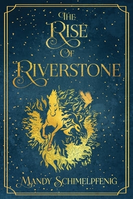 The Rise of Riverstone Paperback Mandy Schimelpfenig
