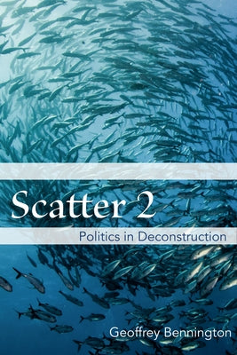 Scatter 2: Politics in Deconstruction Paperback Fordham University Press