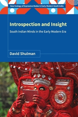 Introspection and Insight: South Indian Minds in the Early Modern Era Paperback Primus Books
