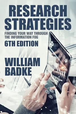 Research Strategies: Finding Your Way Through the Information Fog Paperback iUniverse