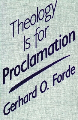 Theology Is for Proclamation Paperback Fortress Press