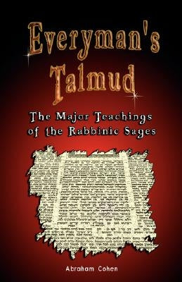 Everyman's Talmud: The Major Teachings of the Rabbinic Sages Paperback www.bnpublishing.com