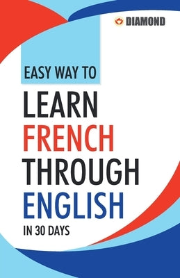 Easy Way to Learn French Through English in 30 Days Paperback Diamond Pocket Books Pvt Ltd
