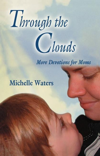 Through The Clouds: More Devotions For Moms Paperback CSS Publishing Company