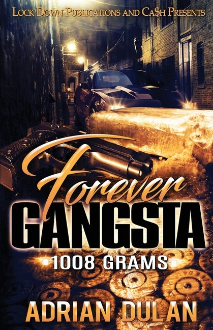 Forever Gangsta: 1008 Grams Paperback Lock Down Publications
