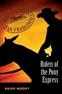 Riders of the Pony Express Paperback University of Nebraska Press