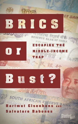 BRICS or Bust?: Escaping the Middle-Income Trap Paperback Stanford Briefs