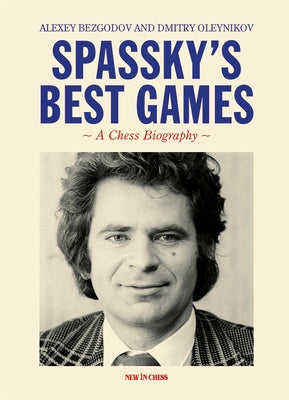Spassky's Best Games: A Chess Biography Paperback New in Chess