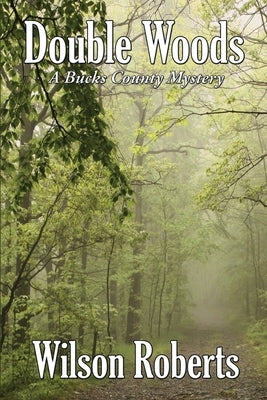 Double Woods: A Bucks County Mystery Paperback Wilder Publications
