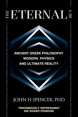 The Eternal Law: Ancient Greek Philosophy, Modern Physics, and Ultimate Reality Paperback Param Media
