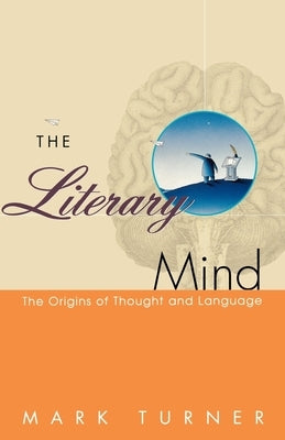 The Literary Mind: The Origins of Thought and Language Paperback Oxford University Press, USA