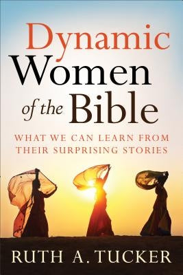 Dynamic Women of the Bible Paperback Baker Books