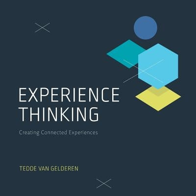 Experience Thinking: Creating Connected Experiences Paperback Lioncrest Publishing