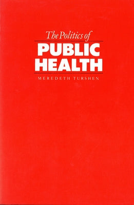 The Politics of Public Health Paperback Rutgers University Press