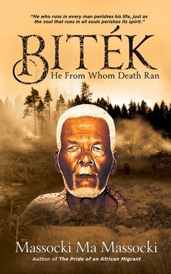 Biték: He From Whom Death Ran Paperback Pierced Rock Press