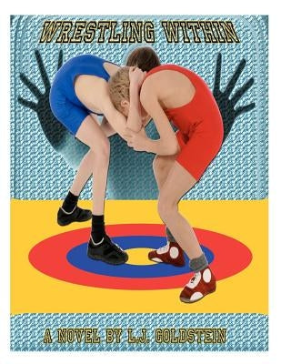 Wrestling Within: gay coming-of-age wrestling Paperback Createspace Independent Publishing Platform