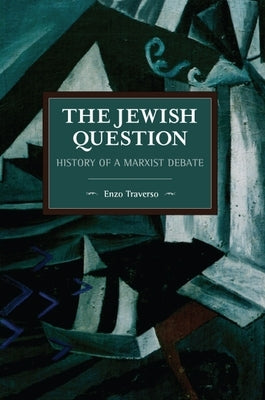 The Jewish Question: History of a Marxist Debate Paperback Haymarket Books
