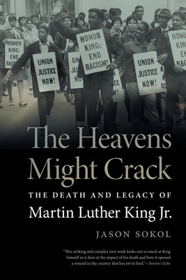Heavens Might Crack: The Death and Legacy of Martin Luther King Jr. Paperback University of Georgia Press