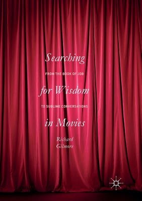 Searching for Wisdom in Movies: From the Book of Job to Sublime Conversations Paperback Palgrave MacMillan