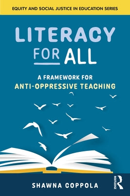 Literacy for All: A Framework for Anti-Oppressive Teaching Paperback Routledge