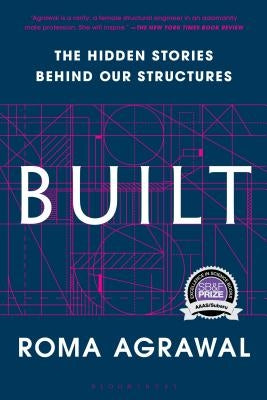 Built: The Hidden Stories Behind Our Structures Bloomsbury Publishing