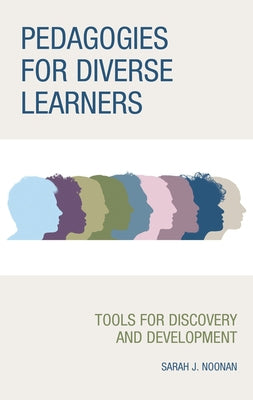 Pedagogies for Diverse Learners: Tools for Discovery and Development Paperback Rowman & Littlefield Publishers