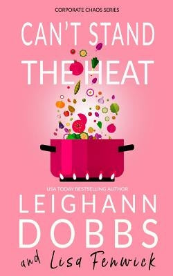 Can't Stand The Heat Paperback Leighann Dobbs Publishing
