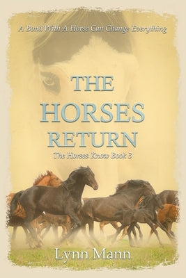 The Horses Return: The Horses Know Book 3 Paperback Lynn Mann