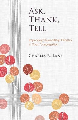 Ask, Thank, Tell: Improving Stewardship Ministry in Your Congregation Paperback Augsburg Fortress Publishing