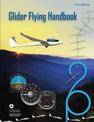 Glider Flying Handbook Paperback Createspace Independent Publishing Platform