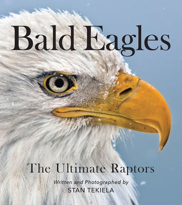 Bald Eagles: The Ultimate Raptors Adventure Publications