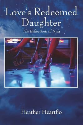 Love's Redeemed Daughter: The Reflections of Nyla Paperback Outskirts Press