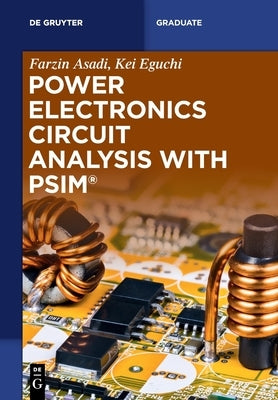 Power Electronics Circuit Analysis with PSIM(R) Paperback de Gruyter