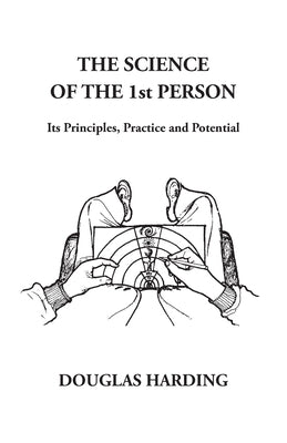 The Science of the 1st Person: Its Principles, Practice and Potential Paperback Shollond Trust