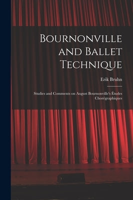 Bournonville and Ballet Technique; Studies and Comments on August Bournonville's Études Chorégraphiques Paperback Hassell Street Press