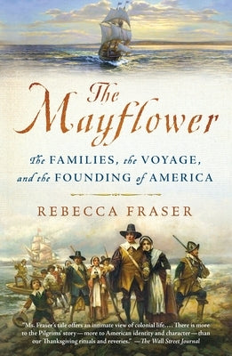 The Mayflower: The Families, the Voyage, and the Founding of America St. Martin's Griffin